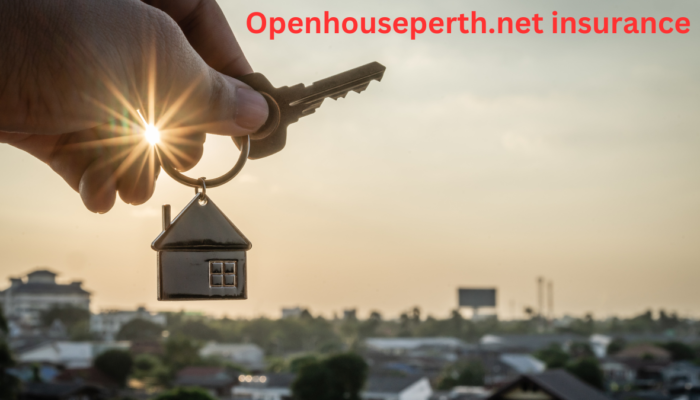 Openhouseperth.net Insurance is Your Ultimate Choice for Home Protection