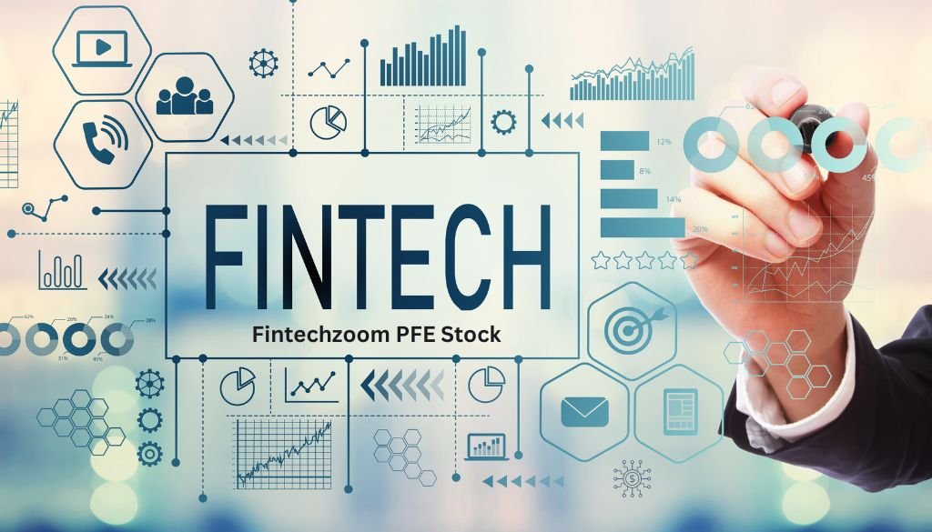 A Comprehensive Guide to Fintechzoom PFE Stock