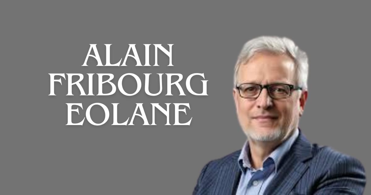 Alain Fribourg Eolane