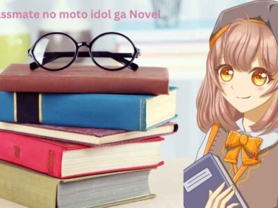 Classmate no moto idol ga Novel