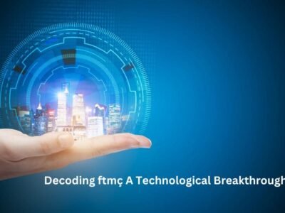 Decoding ftmç A Technological Breakthrough