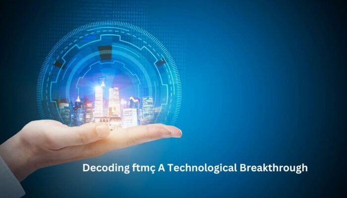 Decoding ftmç A Technological Breakthrough