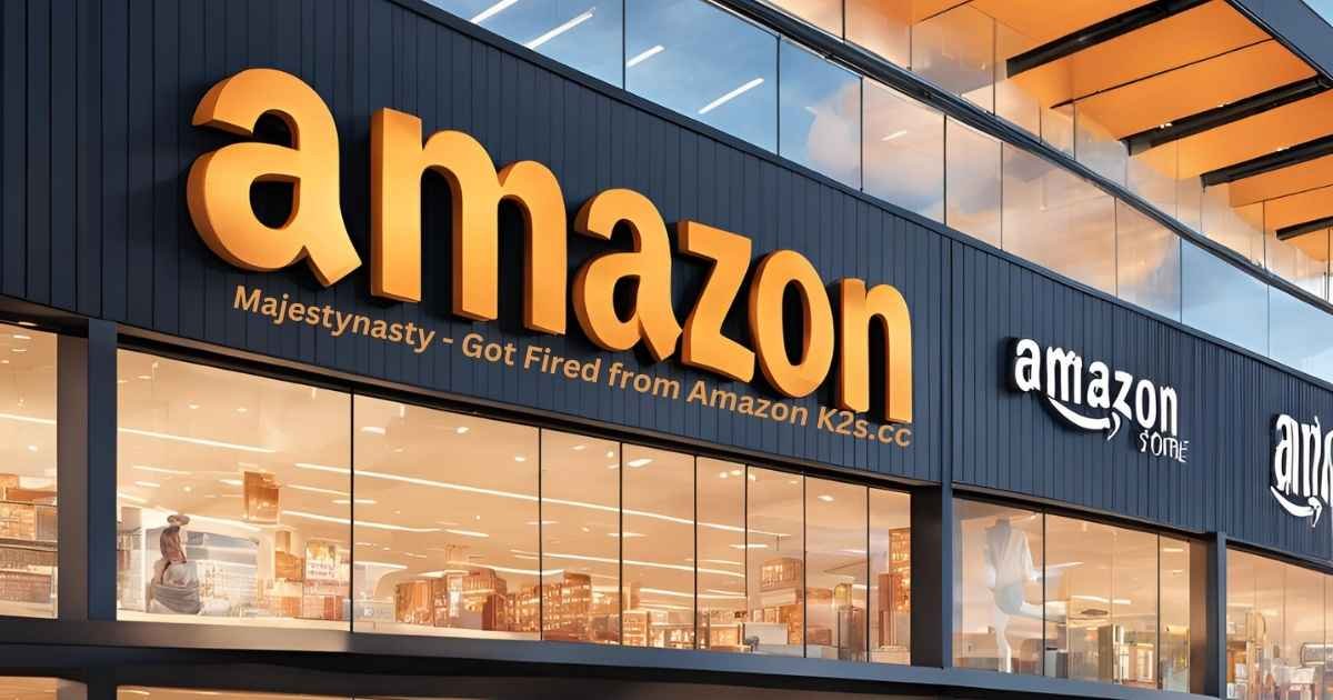 Majestynasty - Got Fired from Amazon K2s.cc