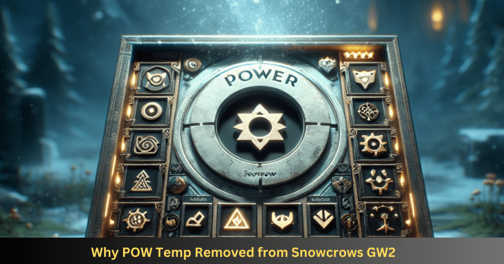 Why POW Temp Removed from Snowcrows GW2