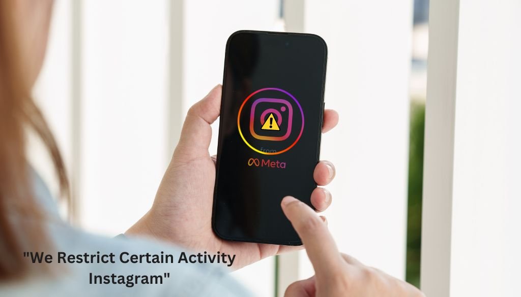 We Restrict Certain Activity Instagram